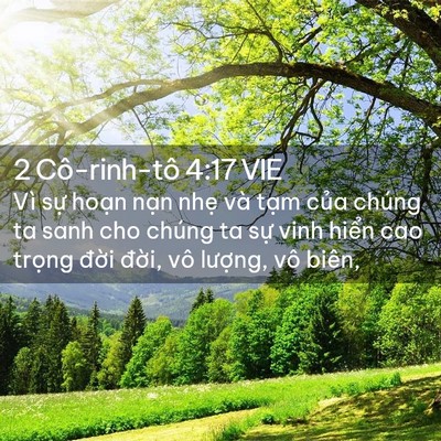 Picture 02 - 2 Cô-rinh-tô 4:17 VIE - Vì sự hoạn nạn nhẹ và tạm của - Bible Verse Picture