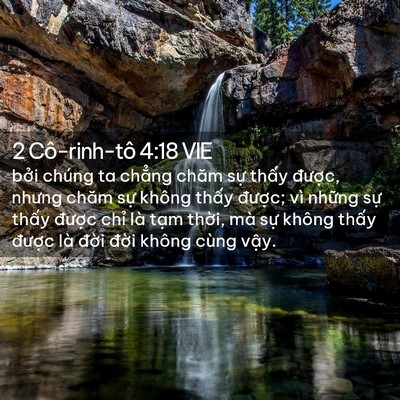 Picture 02 - 2 Cô-rinh-tô 4:18 VIE - bởi chúng ta chẳng chăm sự thấy - Bible Verse Picture