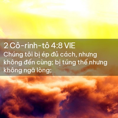 Picture 02 - 2 Cô-rinh-tô 4:8 VIE - Chúng tôi bị ép đủ cách, nhưng không - Bible Verse Picture