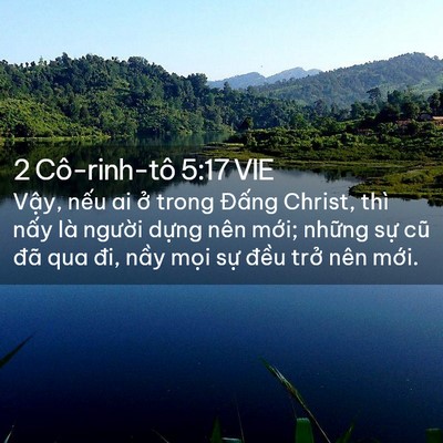 Picture 02 - 2 Cô-rinh-tô 5:17 VIE - Vậy, nếu ai ở trong Đấng Christ, thì - Bible Verse Picture