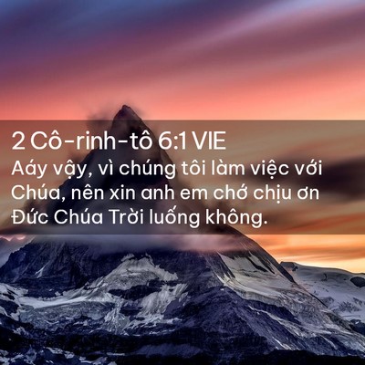 Picture 02 - 2 Cô-rinh-tô 6:1 VIE - Aáy vậy, vì chúng tôi làm việc với - Bible Verse Picture