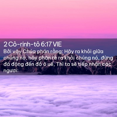 Picture 02 - 2 Cô-rinh-tô 6:17 VIE - Bởi vậy Chúa phán rằng: Hãy ra khỏi - Bible Verse Picture