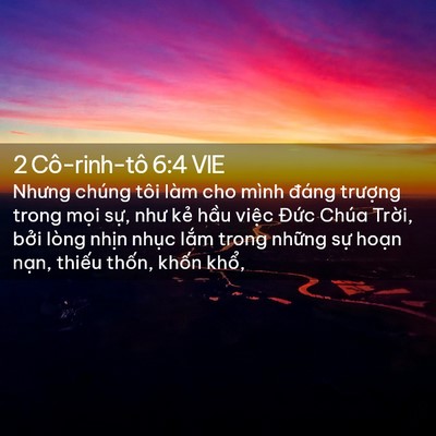 Picture 02 - 2 Cô-rinh-tô 6:4 VIE - Nhưng chúng tôi làm cho mình đáng - Bible Verse Picture
