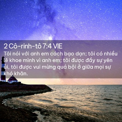 Picture 02 - 2 Cô-rinh-tô 7:4 VIE - Tôi nói với anh em cách bạo dạn; tôi - Bible Verse Picture