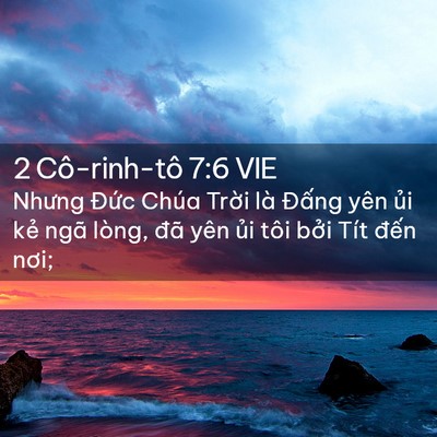 Picture 02 - 2 Cô-rinh-tô 7:6 VIE - Nhưng Đức Chúa Trời là Đấng yên ủi - Bible Verse Picture