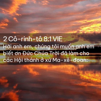 Picture 02 - 2 Cô-rinh-tô 8:1 VIE - Hỡi anh em, chúng tôi muốn anh em biết - Bible Verse Picture
