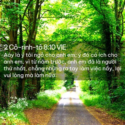 Picture 02 - 2 Cô-rinh-tô 8:10 VIE - Aáy là ý tôi ngỏ cho anh em; ý đó có - Bible Verse Picture