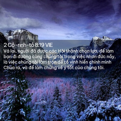 Picture 02 - 2 Cô-rinh-tô 8:19 VIE - Vả lại, người đã được các Hội - Bible Verse Picture