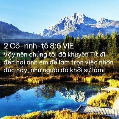 Picture 02 - 2 Cô-rinh-tô 8:6 VIE - Vậy nên chúng tôi đã khuyên Tít đi - Bible Verse Picture