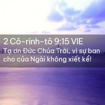 Picture 02 - 2 Cô-rinh-tô 9:15 VIE - Tạ ơn Đức Chúa Trời, vì sự ban cho - Bible Verse Picture