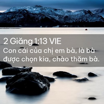 Picture 02 - 2 Giăng 1:13 VIE - Con cái của chị em bà, là bà được - Bible Verse Picture