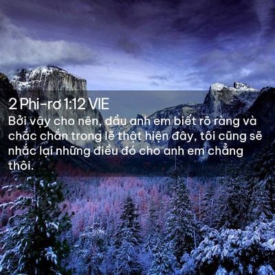 Picture 02 - 2 Phi-rơ 1:12 VIE - Bởi vậy cho nên, dầu anh em biết rõ - Bible Verse Picture