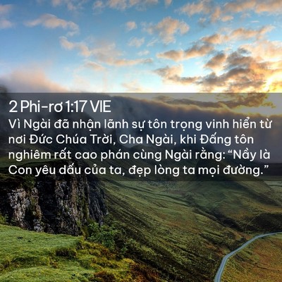 Picture 02 - 2 Phi-rơ 1:17 VIE - Vì Ngài đã nhận lãnh sự tôn trọng - Bible Verse Picture