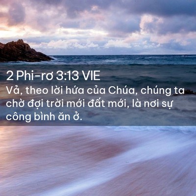 Picture 02 - 2 Phi-rơ 3:13 VIE - Vả, theo lời hứa của Chúa, chúng ta - Bible Verse Picture