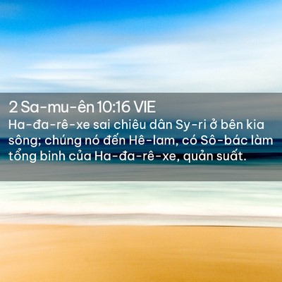 Picture 02 - 2 Sa-mu-ên 10:16 VIE - Ha-đa-rê-xe sai chiêu dân Sy-ri ở bên kia - Bible Verse Picture