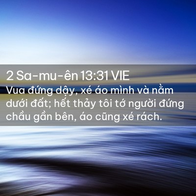 Picture 02 - 2 Sa-mu-ên 13:31 VIE - Vua đứng dậy, xé áo mình và nằm - Bible Verse Picture
