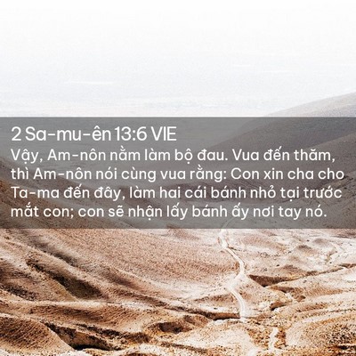 Picture 02 - 2 Sa-mu-ên 13:6 VIE - Vậy, Am-nôn nằm làm bộ đau. Vua đến - Bible Verse Picture