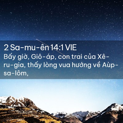 Picture 02 - 2 Sa-mu-ên 14:1 VIE - Bấy giờ, Giô-áp, con trai của Xê-ru-gia, - Bible Verse Picture