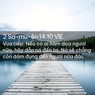 Picture 02 - 2 Sa-mu-ên 14:10 VIE - Vua tiếp: Nếu có ai hăm dọa ngươi - Bible Verse Picture