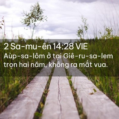 Picture 02 - 2 Sa-mu-ên 14:28 VIE - Aùp-sa-lôm ở tại Giê-ru-sa-lem trọn hai - Bible Verse Picture