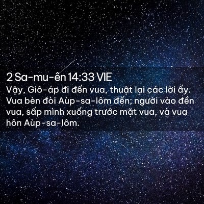 Picture 02 - 2 Sa-mu-ên 14:33 VIE - Vậy, Giô-áp đi đến vua, thuật lại - Bible Verse Picture