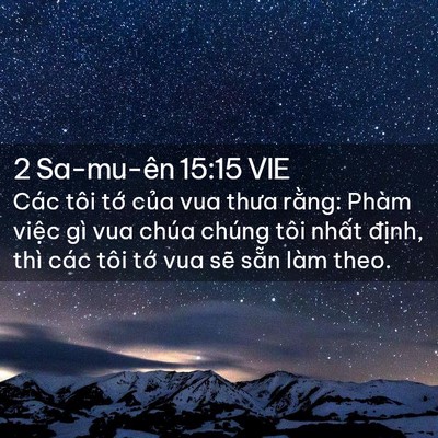 Picture 02 - 2 Sa-mu-ên 15:15 VIE - Các tôi tớ của vua thưa rằng: Phàm - Bible Verse Picture