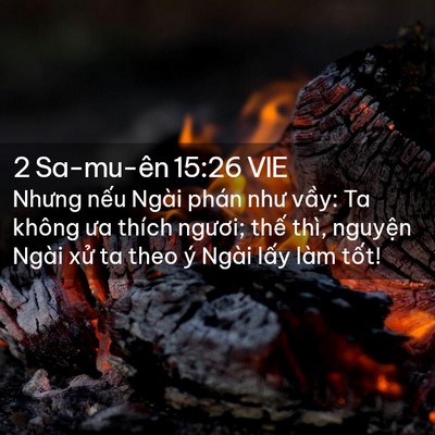 Picture 02 - 2 Sa-mu-ên 15:26 VIE - Nhưng nếu Ngài phán như vầy: Ta không - Bible Verse Picture
