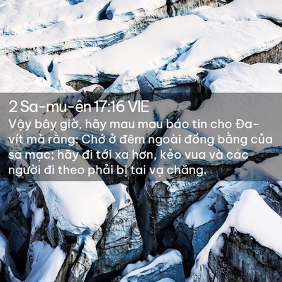 Picture 02 - 2 Sa-mu-ên 17:16 VIE - Vậy bây giờ, hãy mau mau báo tin cho - Bible Verse Picture