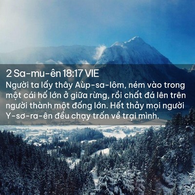 Picture 02 - 2 Sa-mu-ên 18:17 VIE - Người ta lấy thây Aùp-sa-lôm, ném vào - Bible Verse Picture