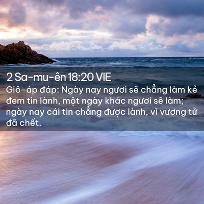 Picture 02 - 2 Sa-mu-ên 18:20 VIE - Giô-áp đáp: Ngày nay ngươi sẽ chẳng - Bible Verse Picture