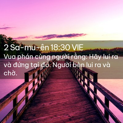 Picture 02 - 2 Sa-mu-ên 18:30 VIE - Vua phán cùng người rằng: Hãy lui ra và - Bible Verse Picture