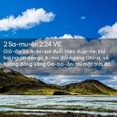 Picture 02 - 2 Sa-mu-ên 2:24 VIE - Giô-áp và A-bi-sai đuổi theo Aùp-ne; khi - Bible Verse Picture