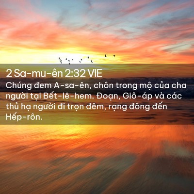 Picture 02 - 2 Sa-mu-ên 2:32 VIE - Chúng đem A-sa-ên, chôn trong mộ của cha - Bible Verse Picture