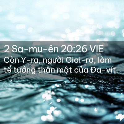 Picture 02 - 2 Sa-mu-ên 20:26 VIE - Còn Y-ra, người Giai-rơ, làm tể tướng - Bible Verse Picture