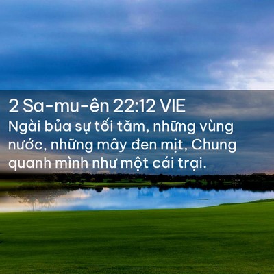 Picture 02 - 2 Sa-mu-ên 22:12 VIE - Ngài bủa sự tối tăm, những vùng - Bible Verse Picture
