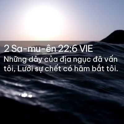 Picture 02 - 2 Sa-mu-ên 22:6 VIE - Những dây của địa ngục đã vấn tôi, - Bible Verse Picture