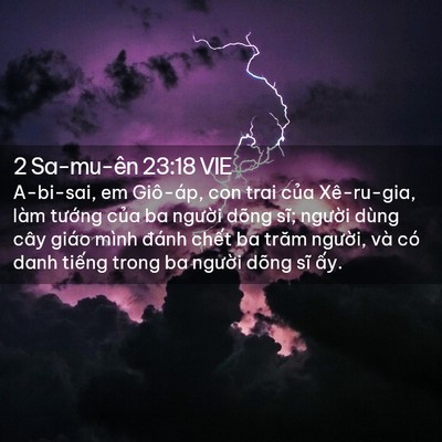 Picture 02 - 2 Sa-mu-ên 23:18 VIE - A-bi-sai, em Giô-áp, con trai của Xê-ru-gia, - Bible Verse Picture
