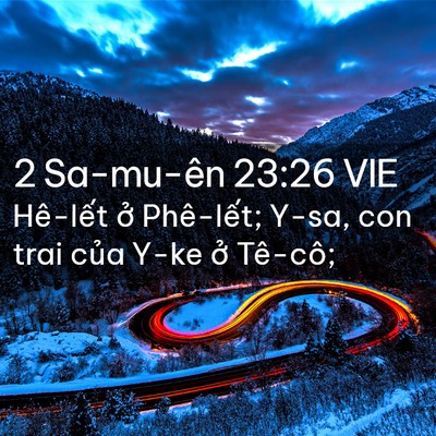 Picture 02 - 2 Sa-mu-ên 23:26 VIE - Hê-lết ở Phê-lết; Y-sa, con trai của - Bible Verse Picture