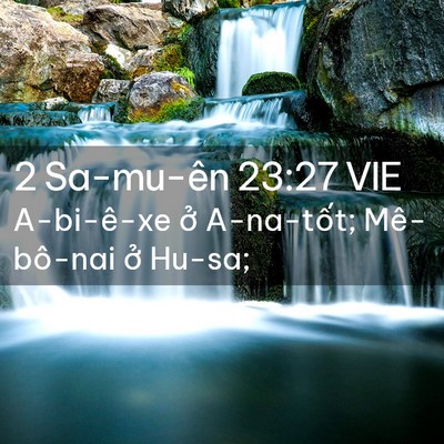 Picture 02 - 2 Sa-mu-ên 23:27 VIE - A-bi-ê-xe ở A-na-tốt; Mê-bô-nai ở - Bible Verse Picture
