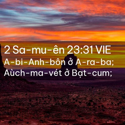 Picture 02 - 2 Sa-mu-ên 23:31 VIE - A-bi-Anh-bôn ở A-ra-ba; Aùch-ma-vét ở - Bible Verse Picture