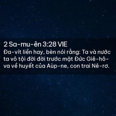 Picture 02 - 2 Sa-mu-ên 3:28 VIE - Đa-vít liền hay, bèn nói rằng: Ta và - Bible Verse Picture