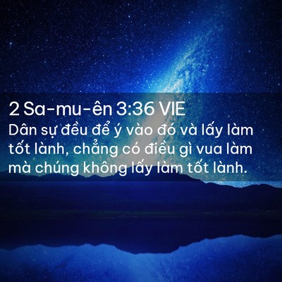 Picture 02 - 2 Sa-mu-ên 3:36 VIE - Dân sự đều để ý vào đó và lấy - Bible Verse Picture