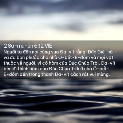 Picture 02 - 2 Sa-mu-ên 6:12 VIE - Người ta đến nói cùng vua Đa-vít - Bible Verse Picture