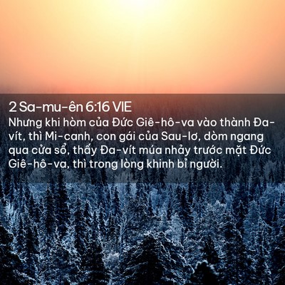 Picture 02 - 2 Sa-mu-ên 6:16 VIE - Nhưng khi hòm của Đức Giê-hô-va vào - Bible Verse Picture