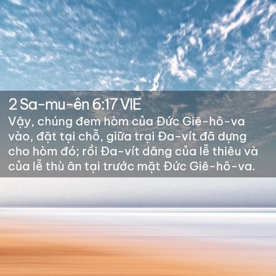 Picture 02 - 2 Sa-mu-ên 6:17 VIE - Vậy, chúng đem hòm của Đức Giê-hô-va - Bible Verse Picture