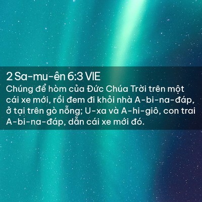 Picture 02 - 2 Sa-mu-ên 6:3 VIE - Chúng để hòm của Đức Chúa Trời trên - Bible Verse Picture