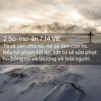 Picture 02 - 2 Sa-mu-ên 7:14 VIE - Ta sẽ làm cha nó, nó sẽ làm con ta. Nếu - Bible Verse Picture