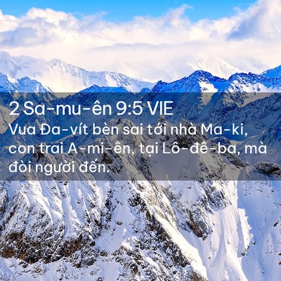 Picture 02 - 2 Sa-mu-ên 9:5 VIE - Vua Đa-vít bèn sai tới nhà Ma-ki, con trai - Bible Verse Picture