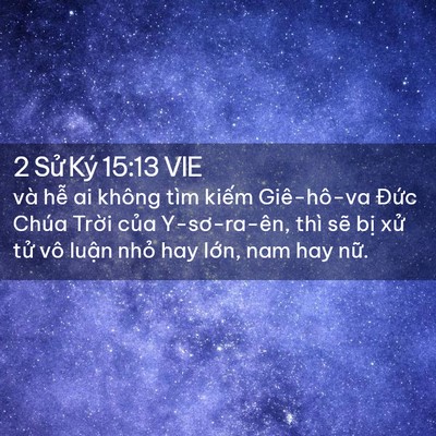 Picture 02 - 2 Sử Ký 15:13 VIE - và hễ ai không tìm kiếm Giê-hô-va Đức - Bible Verse Picture