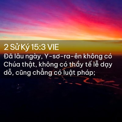 Picture 02 - 2 Sử Ký 15:3 VIE - Đã lâu ngày, Y-sơ-ra-ên không có Chúa - Bible Verse Picture